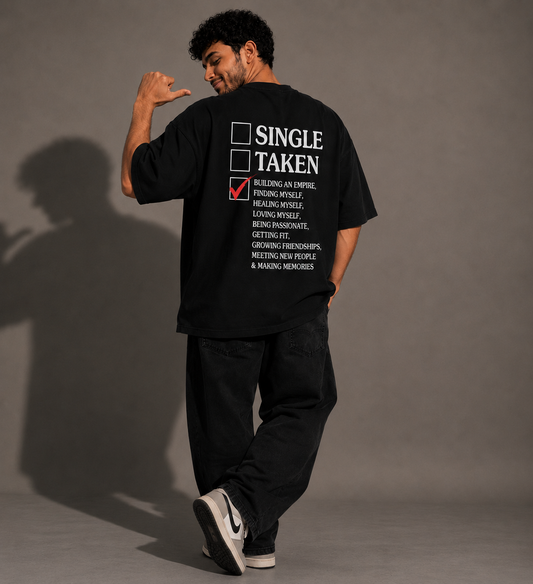 Single? Taken? – Building Myself Unisex Oversized Tee
